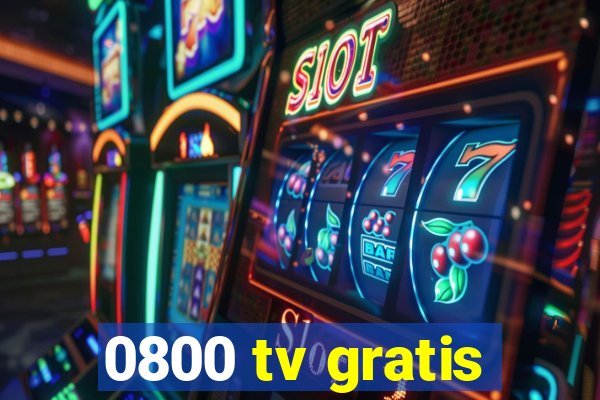 0800 tv gratis